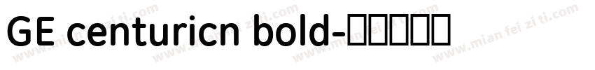 GE centuricn bold字体转换